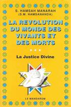 Couverture du livre « La revolution du monde des vivants et des morts ; la justice divine » de S. Hamsah Manarah aux éditions Mandarom