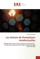 Couverture du livre « Les achats de prestations intellectuelles » de Staszewski Juliette aux éditions Editions Universitaires Europeennes