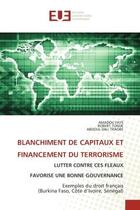 Couverture du livre « Blanchiment de capitaux et financement du terrorisme - lutter contre ces fleaux favorise une bonne g » de Faye/Tonde/Traore aux éditions Editions Universitaires Europeennes