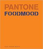 Couverture du livre « Pantone foodmood » de Tommasi Guido aux éditions Antique Collector's Club