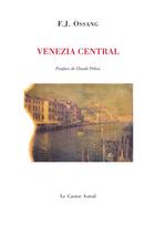 Couverture du livre « Venezia Central » de Frederic-Jacques Ossang aux éditions Castor Astral