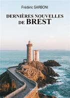Couverture du livre « Dernières nouvelles de Brest » de Frederic Sarboni aux éditions Verone