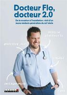 Couverture du livre « Docteur Flo, docteur 2.0 » de Dr Flo aux éditions Editions Leduc.s