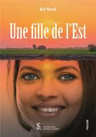 Couverture du livre « Une fille de l'est » de Verel Arl aux éditions Sydney Laurent