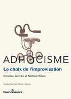 Couverture du livre « Adhocisme : le choix de l'improvisation » de Charles Jencks et Nathan Silver aux éditions Hermann