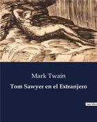 Couverture du livre « Tom Sawyer en el Extranjero » de Mark Twain aux éditions Culturea
