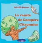 Couverture du livre « La vanité de Compère Citronnier » de Kristelle Apatout aux éditions Jasor