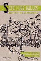 Couverture du livre « Sete les halles - recettes des commercants » de Topolino aux éditions Dans La Boite