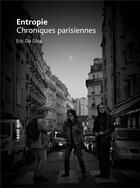 Couverture du livre « Entropie (chroniques parisiennes) » de Eric Da Silva aux éditions Esse Que