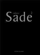 Couverture du livre « Cahiers Sade : Cahiers Sade n°2 » de Sylvain Martin aux éditions Les Cahiers