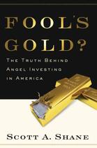 Couverture du livre « Fool's Gold?: The Truth Behind Angel Investing in America » de Shane Scott aux éditions Oxford University Press Usa