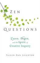 Couverture du livre « Zen Questions » de Leighton Taigen Dan aux éditions Wisdom Publications