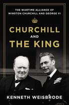 Couverture du livre « Churchill and the King » de Weisbrode Kenneth aux éditions Penguin Group Us