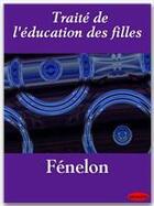 Couverture du livre « Traité de l'éducation des filles » de Fenelon aux éditions Ebookslib