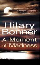 Couverture du livre « A Moment Of Madness » de Bonner Hilary aux éditions Random House Digital