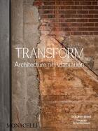 Couverture du livre « Transform » de Deborah Berke et Thomas De Monchaux aux éditions The Monacelli Press