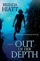 Couverture du livre « Out of her depth » de Hiatt Brenda aux éditions Bellebooks