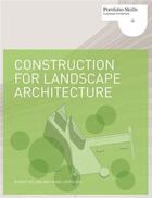 Couverture du livre « Construction for landscape architecture » de Robert Holden et Jamie Liversedge aux éditions Laurence King