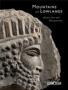 Couverture du livre « Mountains and lowlands : ancient iran and mesopotamia » de Paul Collins aux éditions Ashmolean