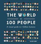 Couverture du livre « THE WORLD AS 100 PEOPLE » de Lucy (Editor) Heaver et Aileen Lord aux éditions Abrams