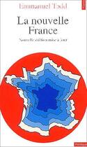 Couverture du livre « La nouvelle France » de Emmanuel Todd aux éditions Points