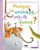 Couverture du livre « Pourquoi les animaux ont-ils une queue ? » de  aux éditions Larousse