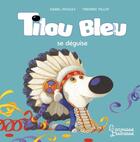 Couverture du livre « Tilou Bleu se déguise » de Daniel Picouly et Frederic Pillot aux éditions Larousse