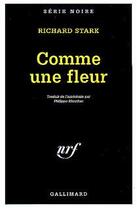 Couverture du livre « Comme une fleur » de Richard Stark aux éditions Gallimard