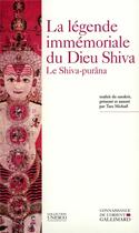 Couverture du livre « Légende immémoriale du dieu Shiva ; le Shiva-purâna » de Anonyme aux éditions Gallimard