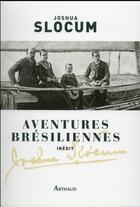 Couverture du livre « Aventures brésiliennes » de Joshua Slocum aux éditions Arthaud