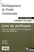 Couverture du livre « Developpement de l'unite commerciale bts muc (par la pratique) professeur 2008 » de Marais/Marty/Mathon aux éditions Nathan