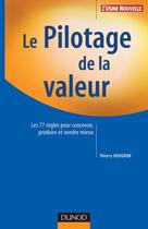 Couverture du livre « Le pilotage de la valeur - les 77 regles pour concevoir, produire et vendre mieux » de Thierry Hougron aux éditions Dunod