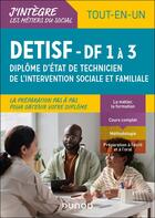 Couverture du livre « DETISF : Diplôme d'Etat de technicien de l'intervention sociale et familiale ; DF 1 à 3 ; Tout-en-un » de Charlotte Rousseau et Daniela Levy aux éditions Dunod