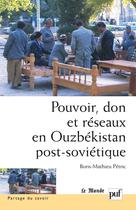 Couverture du livre « Pouvoir, don et réseaux en Ouzbekistan post-sovietique » de Boris-Mathieu Petric aux éditions Puf