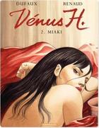 Couverture du livre « Vénus h. Tome 2 ; miaki » de Jean Dufaux et Renaud aux éditions Dargaud