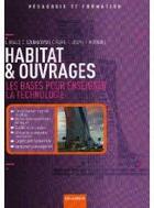 Couverture du livre « Habitat et ouvrages ; les bases pour enseigner la technologie » de Laurent Brault aux éditions Delagrave