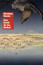 Couverture du livre « Aux bords du lac Baïkal » de Garcin Christian aux éditions Ecole Des Loisirs