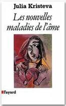 Couverture du livre « Les nouvelles maladies de l'âme » de Julia Kristeva aux éditions Fayard