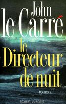 Couverture du livre « Le directeur de nuit » de John Le Carre aux éditions Robert Laffont