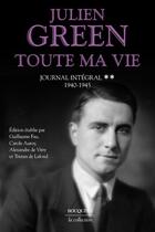 Couverture du livre « Toute ma vie t.2 : journal intégral : 1940-1945 » de Julien Green aux éditions Bouquins