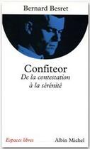 Couverture du livre « Confiteor ; de la contestation à la sérénité » de Bernard Besret aux éditions Albin Michel