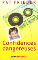 Couverture du livre « Confidences dangereuses » de Pat Frieder aux éditions Payot