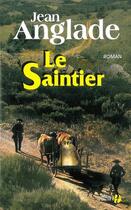 Couverture du livre « Le saintier » de Jean Anglade aux éditions Presses De La Cite