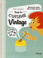 Couverture du livre « Toute la cuisine vintage » de Martine Lizambard aux éditions Solar