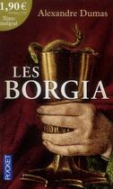 Couverture du livre « Les Borgia » de Alexandre Dumas aux éditions Pocket
