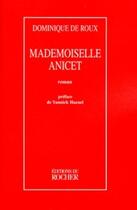 Couverture du livre « Mademoiselle Anicet » de Dominique De Roux aux éditions Rocher