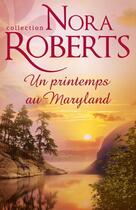 Couverture du livre « Un printemps au Maryland » de Nora Roberts aux éditions Harlequin