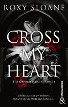 Couverture du livre « The Oxford Legacy Tome 1 : Cross My Heart » de Roxy Sloane aux éditions Harlequin