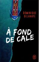 Couverture du livre « A fond de cale » de Dominique Delahaye aux éditions J'ai Lu
