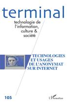Couverture du livre « Revue terminal n.105 : technologie et usages de l'anonymat sur internet » de  aux éditions L'harmattan